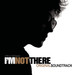 I M Not There Original Soundt