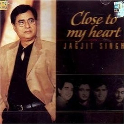 Close To My Heart - Jagjit Singh: Av Media Buy Close To My Heart - Jagjit Singh: Av Media