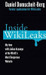 Inside WikiLeaks : My Time with Julian Assange at the World's Most Dangerous Website by Daniel Domscheit-Berg