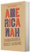 Americanah by Chimamanda Ngozi Adichie