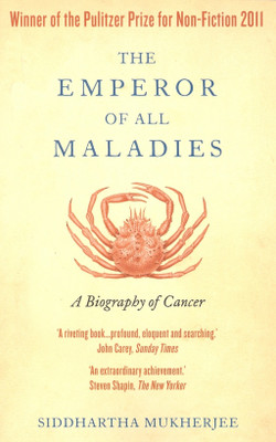 The Emperor of Maladies : A Biography of Cancer: Book Buy The Emperor of Maladies : A Biography of Cancer: Book