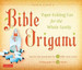 Bible Origami Kit: Paper-Folding Fun for the Whole Family! by Andrew Dewar