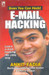 Even You Can Hack: E-Mail Hacking 1st  Edition by ANKIT FADIA