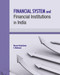 Financial System and Financial Institutions in India by Benson Kunjukunju