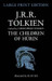 CHILDREN OF HURIN LARGE PRINT EDITION Large print ed Edition by J R R Tolkien