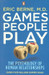 GAMES PEOPLE PLAY - THE PSYCHOLOGY OF HUMAN RELATIONSHIPS : The Psychology of Human Relationships by Eric Berne