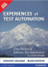 Experiences of Test Automation : Case Studies of Software Test Automation 1st  Edition by Dorothy Graham