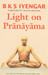 LIGHT ON PRANAYAMA (Reissue) Edition by B. K. S. Iyengar