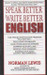 Speak Better Write Better English by Norman Lewis