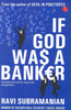 Buy Book If God Was A Banker by 