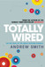 Totally Wired 1st  Edition by Andrew Smith