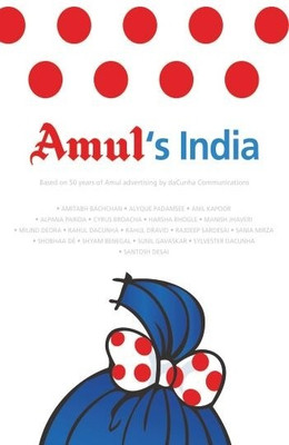 Amul's India: Based On 50 Years of Amul Advertising: Book Buy Amul's India: Based On 50 Years of Amul Advertising: Book