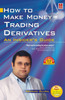 Buy Book How To Make Money Trading Derivatives: An Insider's Guide 3rd Edition by 
