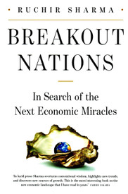 Breakout Nations: In search of the Next Economic Miracles: Book Buy Breakout Nations: In search of the Next Economic Miracles: Book
