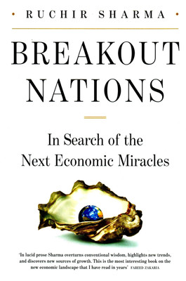 Breakout Nations: In search of the Next Economic Miracles: Book Buy Breakout Nations: In search of the Next Economic Miracles: Book