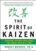 The Spirit of Kaizen: Creating Lasting Excellence One Small Step at a Time 1st  Edition by Robert Maurer
