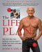 The Life Plan: How Any Man Can Achieve Lasting Health, Great Sex, and a Stronger, Leaner Body 1st  Edition by Jeffry S. Life