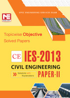 IES - 2013 CE Civil Engineering: Topicwise Objective Solved Papers (Paper - 2) 8th Edition: Book