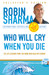 Who Will Cry When You Die? (With CD) 1st Edition by Robin Sharma