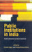 Public Institutions in India : Performance and Design illustrated edition Edition by Devesh Kapur