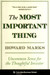 The Most Important Thing: Uncommon Sense for the Thoughtful Investor by Howard Marks