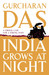 India Grows at Night: A Liberal Case for a Strong State by Gurcharan Das