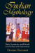 Indian Mythology: Tales, Symbols, and Rituals from the Heart of the Subcontinent 1st Printing Edition by Devdutt Pattanaik