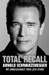 Total Recall: My Unbelievably True Life Story by Arnold Schwarzenegger
