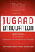 Jugaad Innovation: Thinking Frugal, Be Flexible, Generate Breakthrough Growth by Simone Ahuja