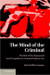 The Mind of the Criminal: The Role of Developmental Social Cognition in Criminal Defense Law by Reid Griffith Fontaine