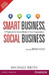Smart Business, Social Business : A Playbook for Social Media in Your Organization 1st Edition by Michael Brito