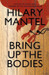Bring Up the Bodies by Hilary Mantel