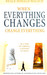 When Everything Changes, Change Everything 01 Edition by Neale Donald Walsch
