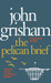 The Pelican Brief 01 Edition by John Grisham