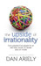 The Upside of Irrationality by Dan Ariely