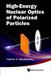 High-Energy Nuclear Optics of Polarized Particles by Vladimir G. Baryshevsky