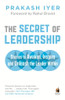The Secret of Leadership : Stories to Awaken, Inspire and Unleash the Leader Within: Book