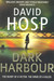 Dark Harbour Unabridged Edition by David Hosp