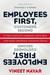 Employees First, Customers Second: Turning Conventional Management Upside Down by Vineet Nayar