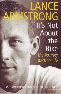 It's Not About the Bike: My Journey Back to Life New Edition: Book Buy It's Not About the Bike: My Journey Back to Life New Edition: Book