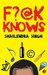 F?@K Knows by Shailendra Singh