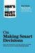 HBR's 10 Must Reads on Making Smart Decisions by HBR