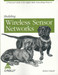 Building Wireless Sensor Networks by Robert Faludi