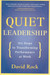 Quiet Leadership : Six Steps to Transforming Performance at Work Reprint Edition by David Rock