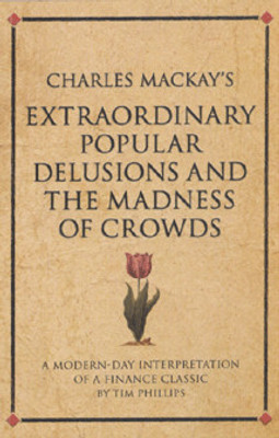 Buy Charles Mackay's Extraordinary Popular Delusions and the Madness of Crowds (Infinite Success Series) 01 Edition: Book