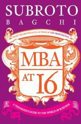 MBA At 16: A Teenager???s Guide To Business: Book Buy MBA At 16: A Teenager???s Guide To Business: Book