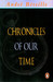 CHRONICLES OF OUR TIME 01 Edition by Andre Beteille